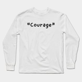 Courage Single Word Design Long Sleeve T-Shirt